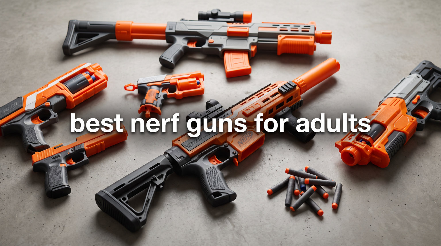 best nerf guns for adults