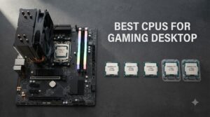 best cpus for gaming desktop