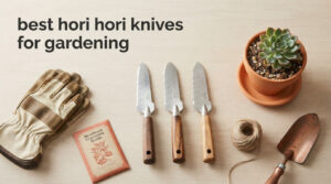 best hori hori knives for gardening