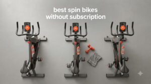 best spin bikes without subscription