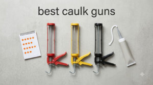 best caulk guns
