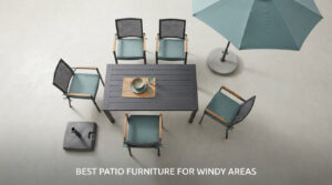 best patio furniture for windy areas