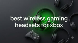 best wireless gaming headsets for xbox