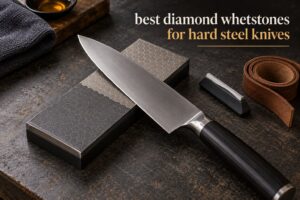 best diamond whetstones for hard steel knives